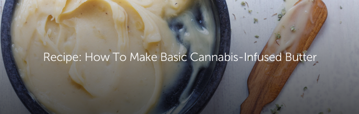 Recipe: How to Make Basic Cannabis-Infused Butter